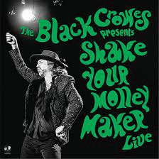 The Black Crowes : Shake Your Money Maker (Live)